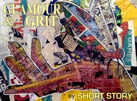 Collage of Glamour and Grit, by the artist Short Story