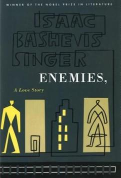 Enemies, A Love Story by Isaac Bashevis Singer